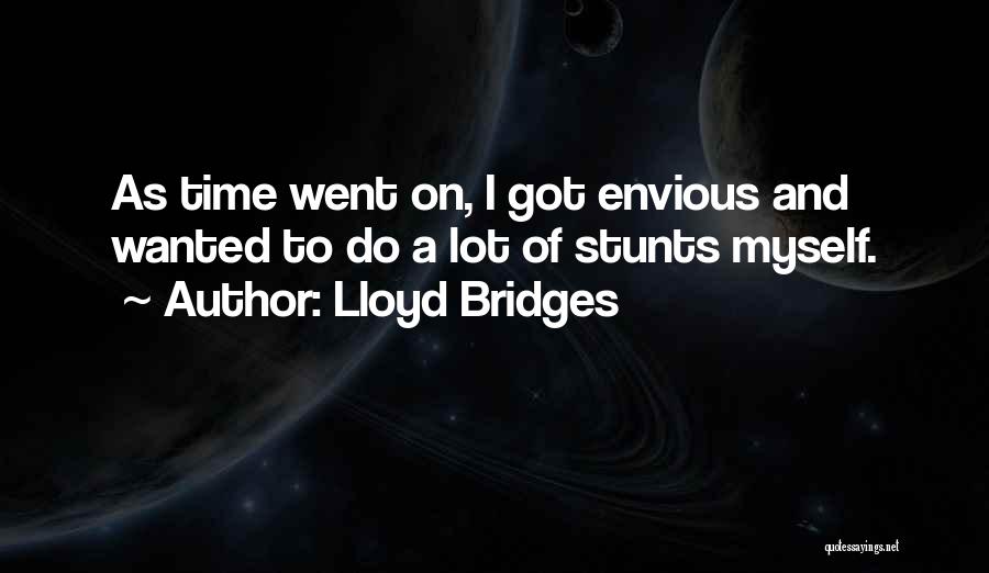 I Got Myself Quotes By Lloyd Bridges