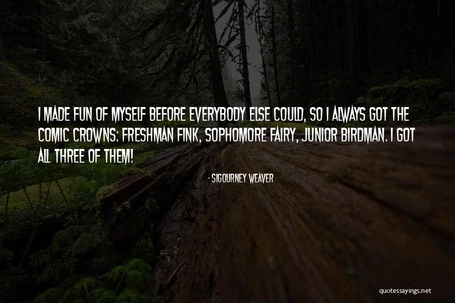 I Got Myself Quotes By Sigourney Weaver I Got Myself Quotes By Sigourney Weaver