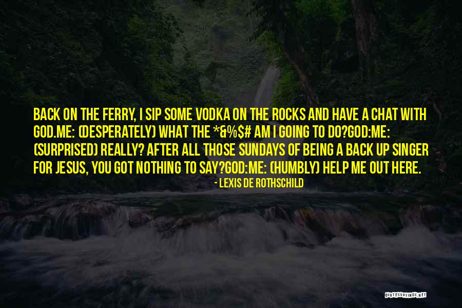 I Got Nothing To Say Quotes By Lexis De Rothschild I Got Nothing To Say Quotes By Lexis De Rothschild