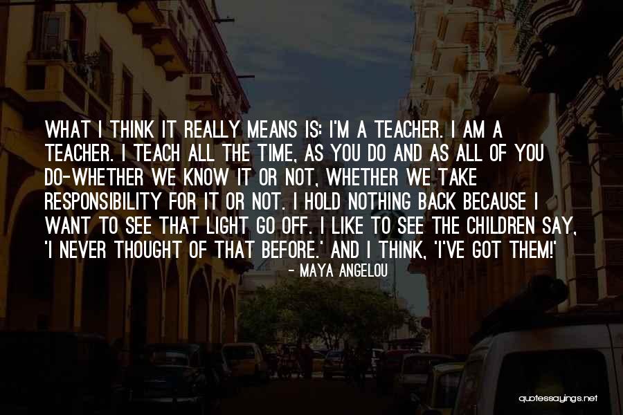 I Got Nothing To Say Quotes By Maya Angelou I Got Nothing To Say Quotes By Maya Angelou