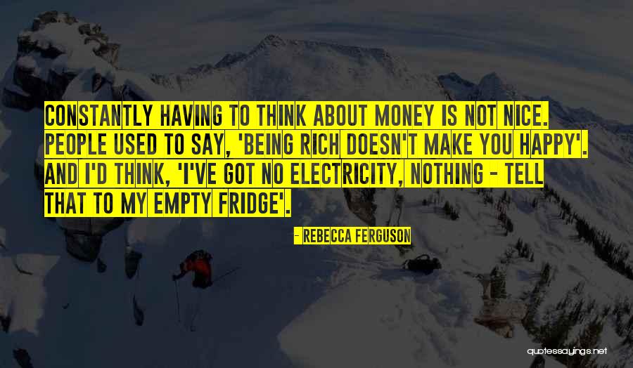 I Got Nothing To Say Quotes By Rebecca Ferguson I Got Nothing To Say Quotes By Rebecca Ferguson