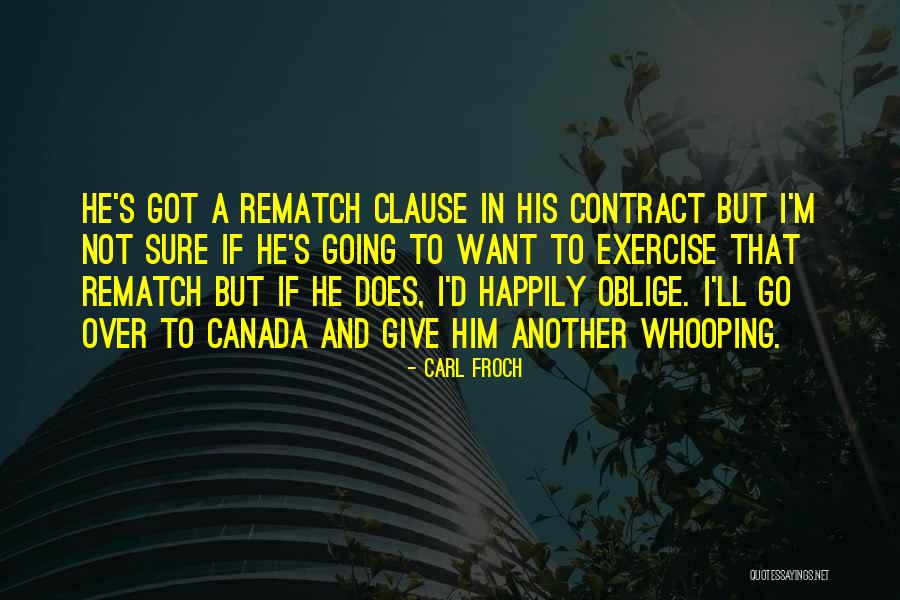 I Got Over Him Quotes By Carl Froch I Got Over Him Quotes By Carl Froch