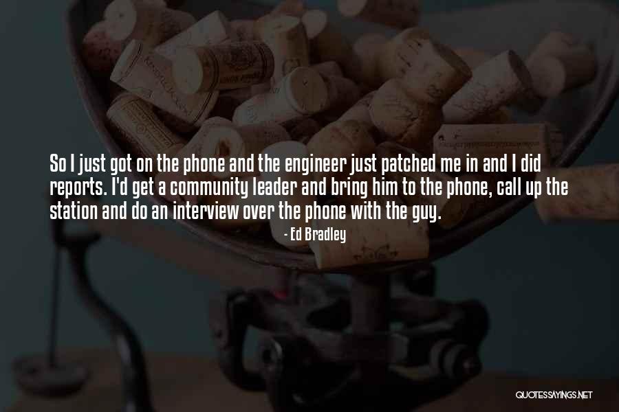 I Got Over Him Quotes By Ed Bradley I Got Over Him Quotes By Ed Bradley