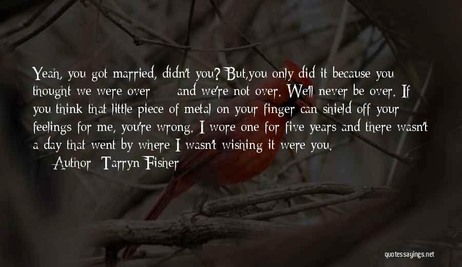 I Got Over You Quotes By Tarryn Fisher