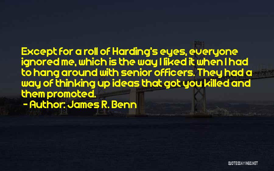I Got Promoted Quotes By James R. Benn