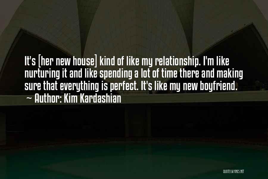 I Got The Perfect Boyfriend Quotes By Kim Kardashian
