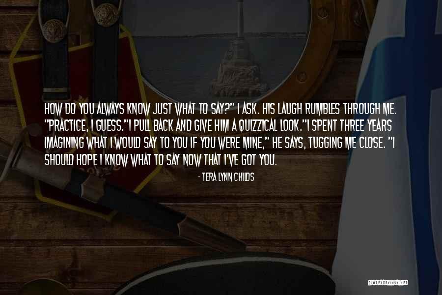 I Got You Forever Quotes By Tera Lynn Childs I Got You Forever Quotes By Tera Lynn Childs