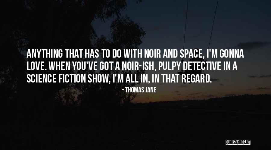 I Got You Love Quotes By Thomas Jane I Got You Love Quotes By Thomas Jane