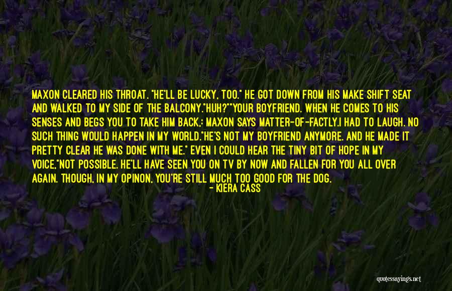I Got Your Back Boyfriend Quotes By Kiera Cass I Got Your Back Boyfriend Quotes By Kiera Cass
