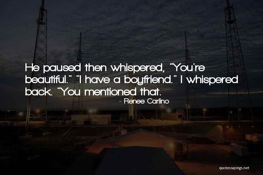 I Got Your Back Boyfriend Quotes By Renee Carlino I Got Your Back Boyfriend Quotes By Renee Carlino