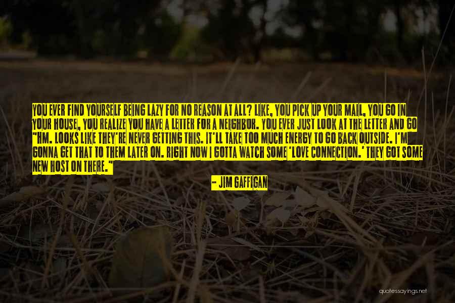 I Got Your Back Love Quotes By Jim Gaffigan I Got Your Back Love Quotes By Jim Gaffigan