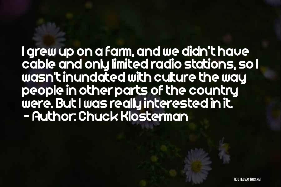 I Grew Up Country Quotes By Chuck Klosterman