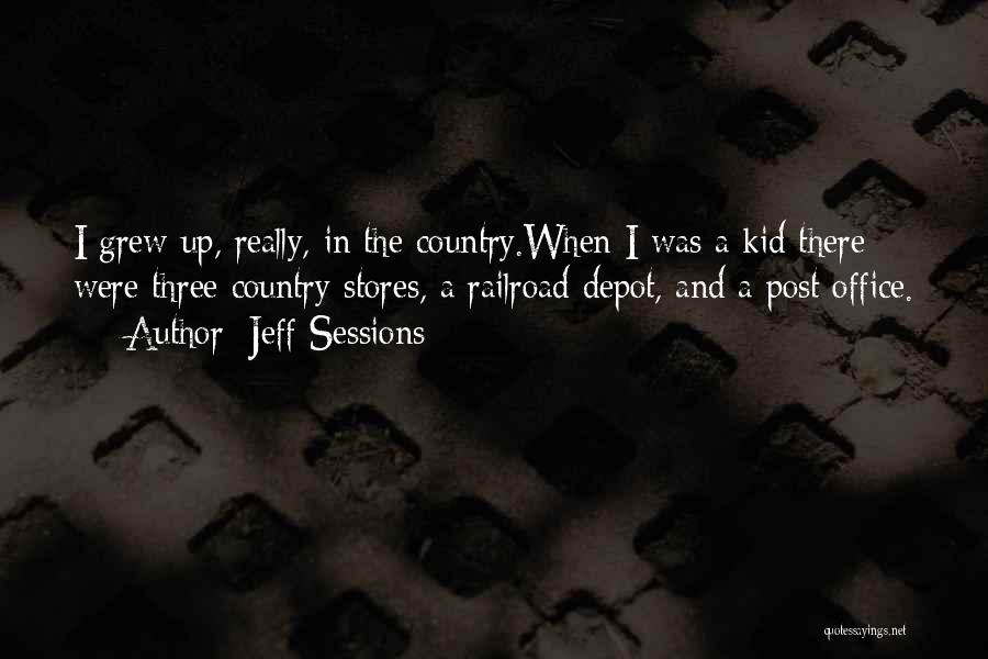 I Grew Up Country Quotes By Jeff Sessions