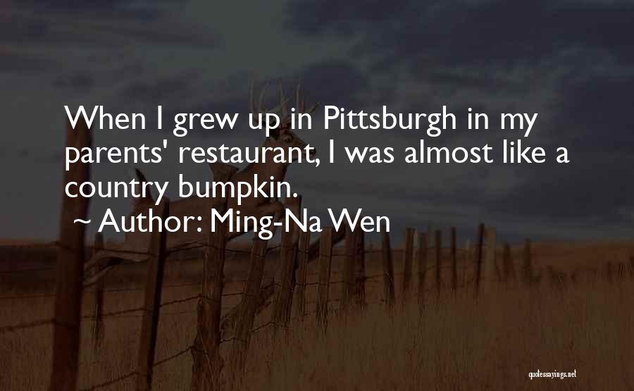 I Grew Up Country Quotes By Ming-Na Wen