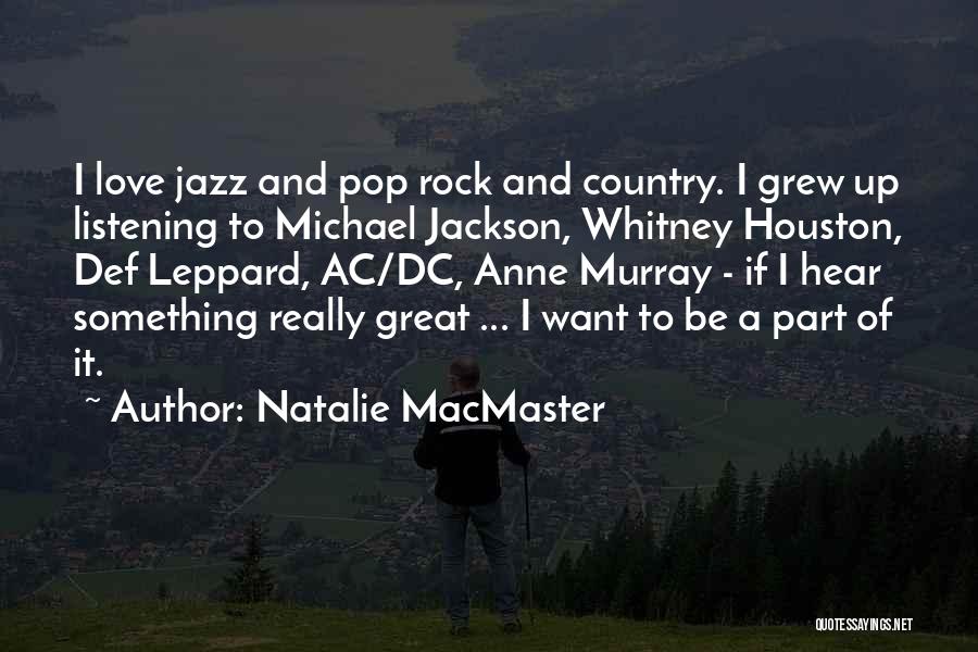 I Grew Up Country Quotes By Natalie MacMaster