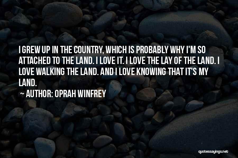I Grew Up Country Quotes By Oprah Winfrey