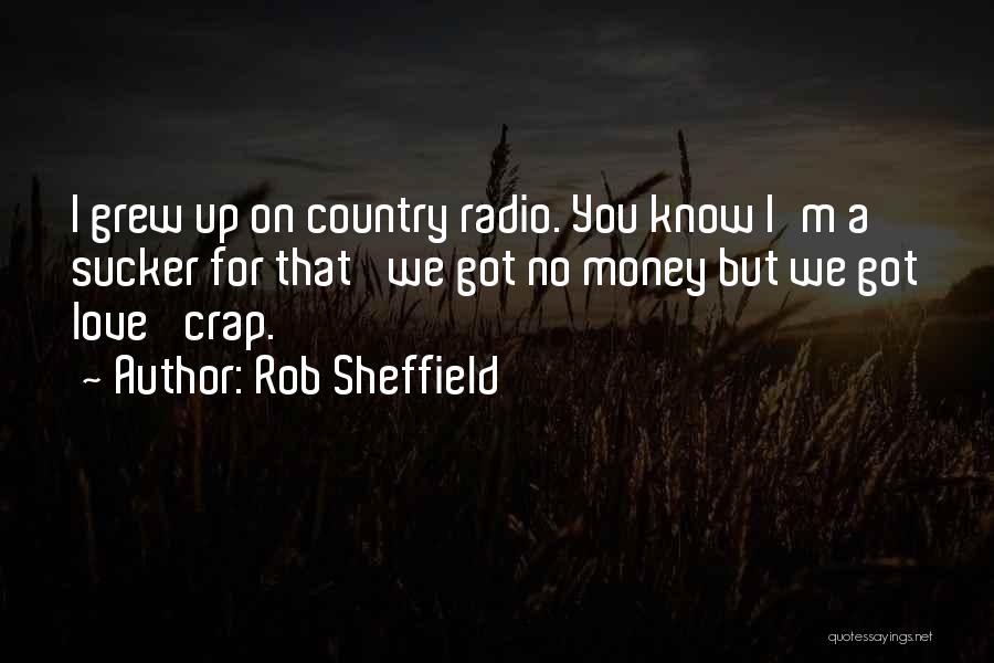 I Grew Up Country Quotes By Rob Sheffield