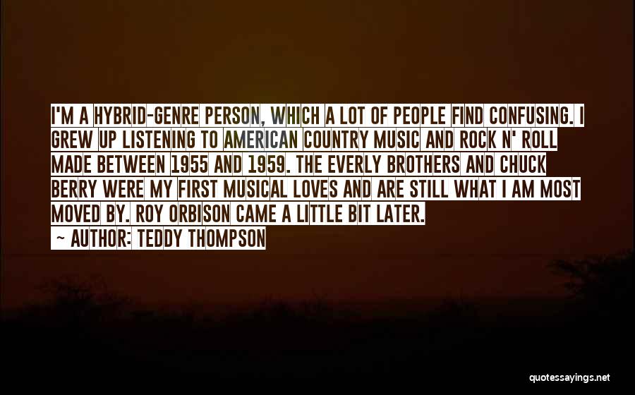 I Grew Up Country Quotes By Teddy Thompson