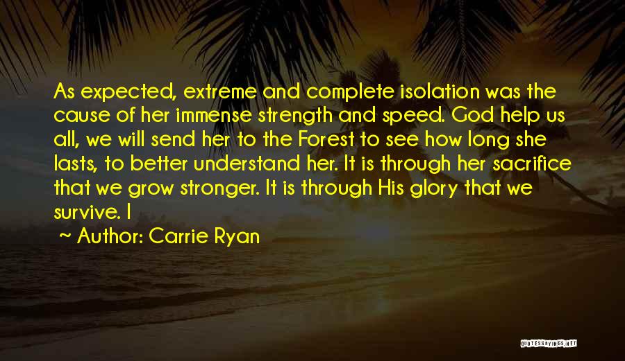 I Grow Stronger Quotes By Carrie Ryan