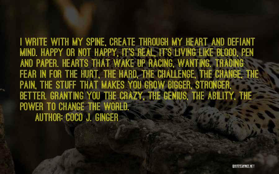 I Grow Stronger Quotes By Coco J. Ginger