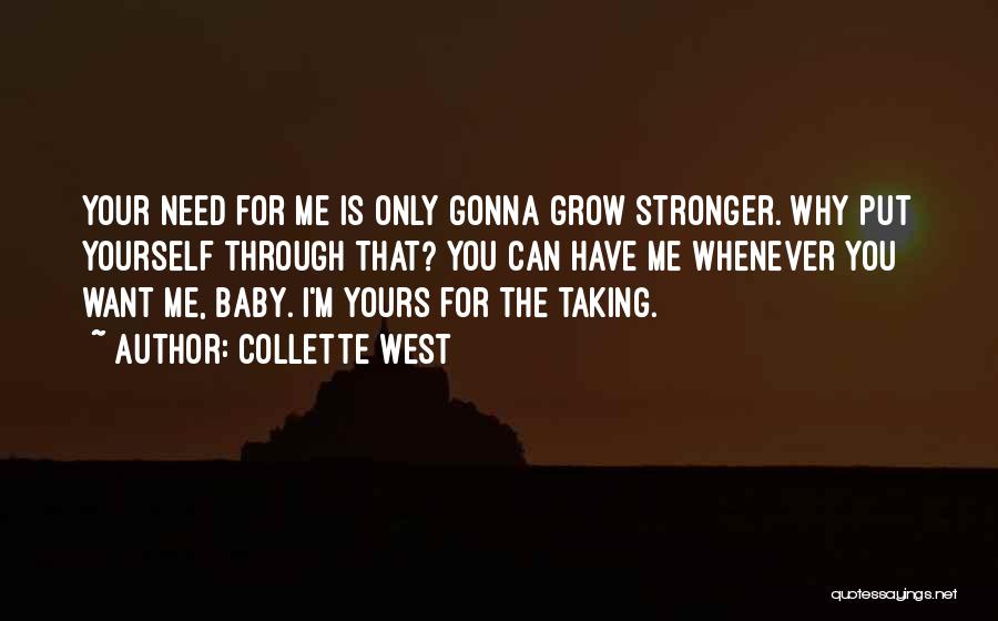 I Grow Stronger Quotes By Collette West