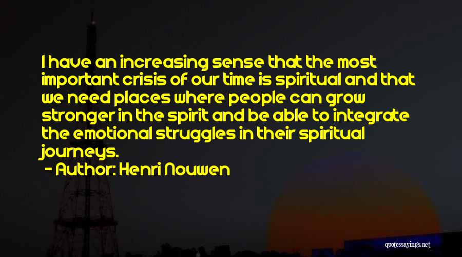 I Grow Stronger Quotes By Henri Nouwen