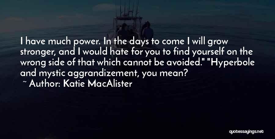 I Grow Stronger Quotes By Katie MacAlister