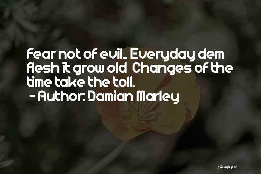 I Grow Up Everyday Quotes By Damian Marley