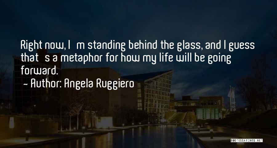 I Guess That's Life Quotes By Angela Ruggiero