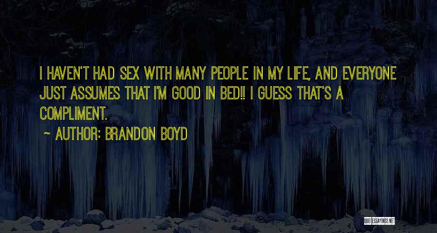 I Guess That's Life Quotes By Brandon Boyd