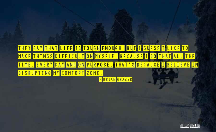 I Guess That's Life Quotes By Brian Grazer I Guess That's Life Quotes By Brian Grazer