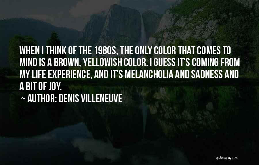 I Guess That's Life Quotes By Denis Villeneuve