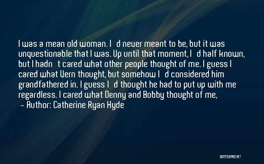 I Guess We're Not Meant To Be Quotes By Catherine Ryan Hyde