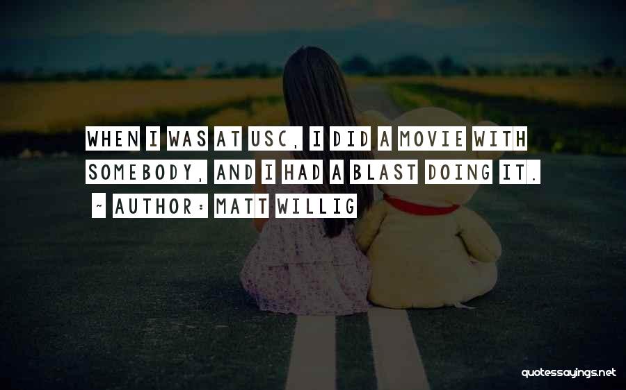 I Had A Blast Quotes By Matt Willig