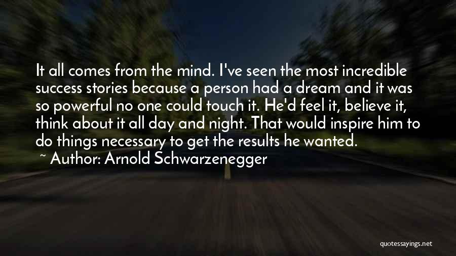 I Had A Dream About Him Quotes By Arnold Schwarzenegger