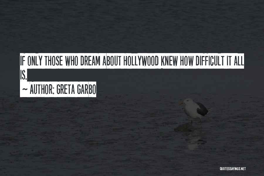 I Had A Dream About Him Quotes By Greta Garbo
