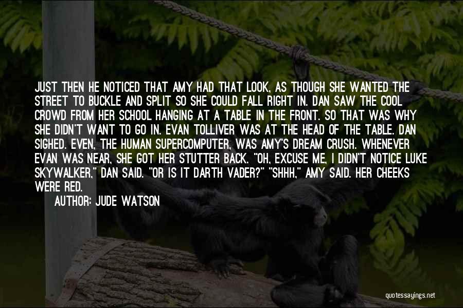 I Had A Dream About Him Quotes By Jude Watson