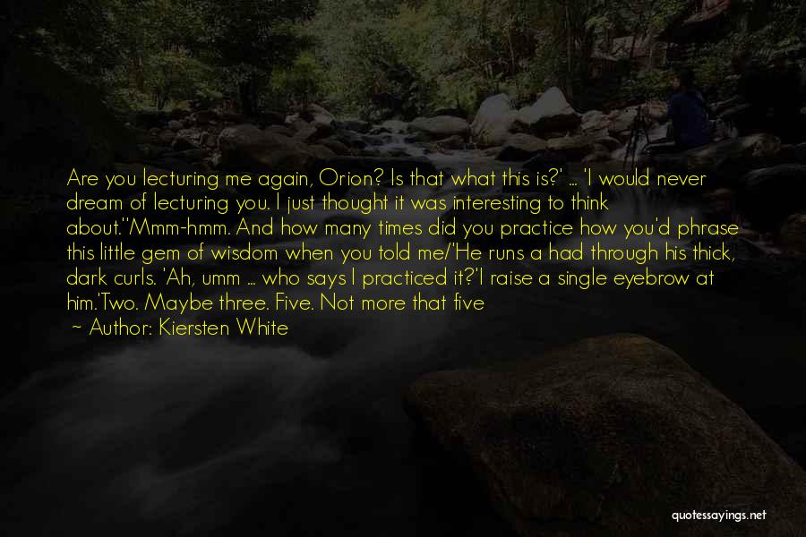 I Had A Dream About Him Quotes By Kiersten White