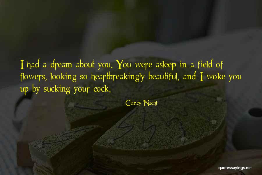 I Had A Dream About You Quotes By Clancy Nacht I Had A Dream About You Quotes By Clancy Nacht