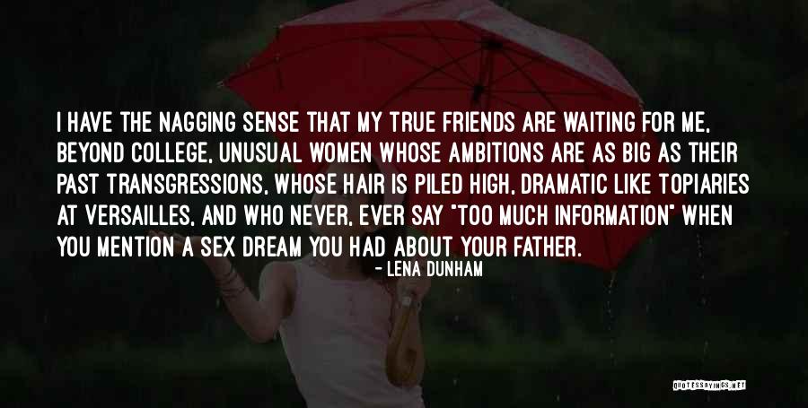 I Had A Dream About You Quotes By Lena Dunham I Had A Dream About You Quotes By Lena Dunham