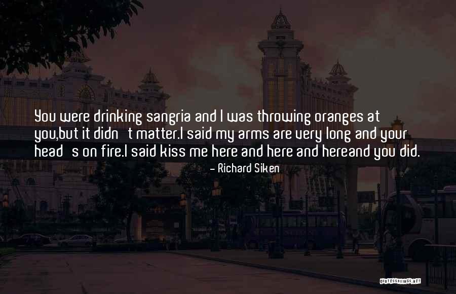 I Had A Dream About You Quotes By Richard Siken I Had A Dream About You Quotes By Richard Siken