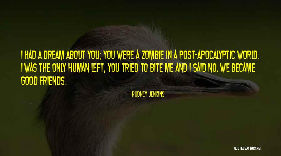 I Had A Dream About You Quotes By Rodney Jenkins I Had A Dream About You Quotes By Rodney Jenkins