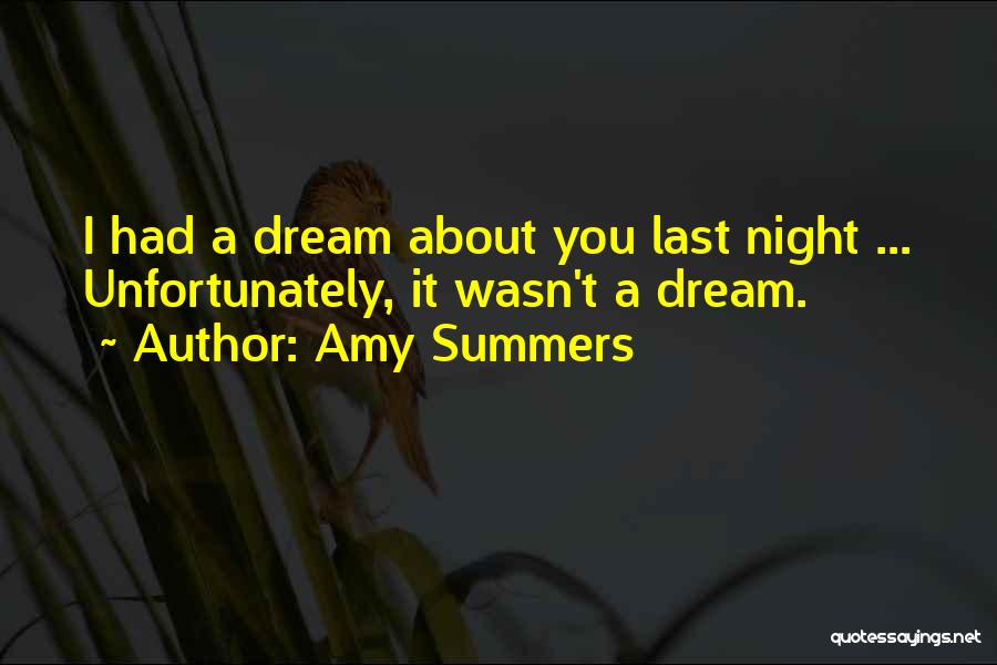 I Had A Dream Last Night Quotes By Amy Summers