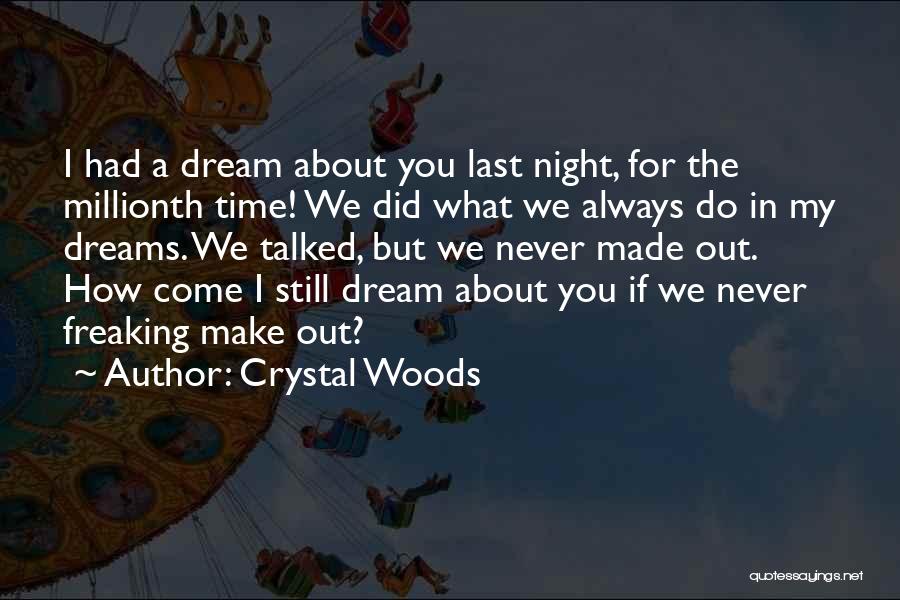 I Had A Dream Last Night Quotes By Crystal Woods