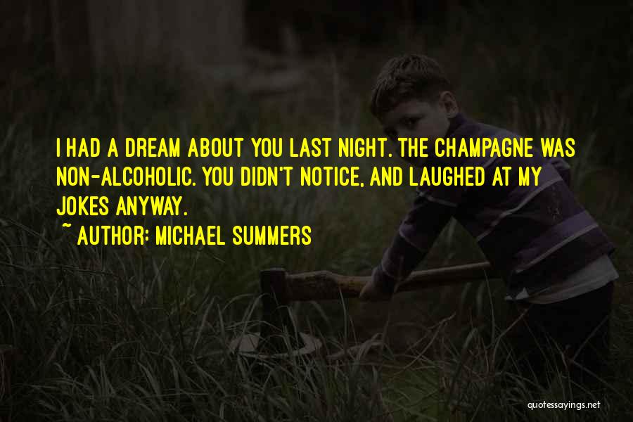 I Had A Dream Last Night Quotes By Michael Summers