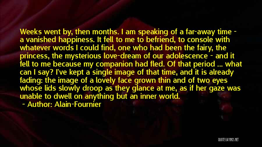 I Had A Dream Love Quotes By Alain-Fournier