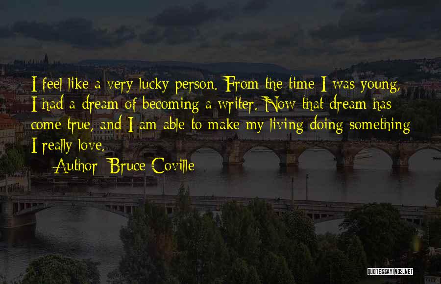 I Had A Dream Love Quotes By Bruce Coville