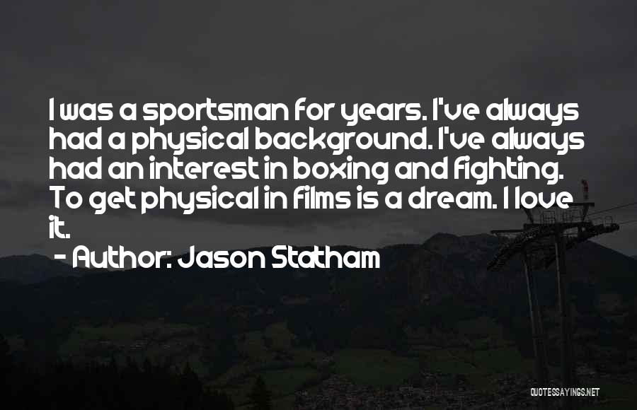 I Had A Dream Love Quotes By Jason Statham