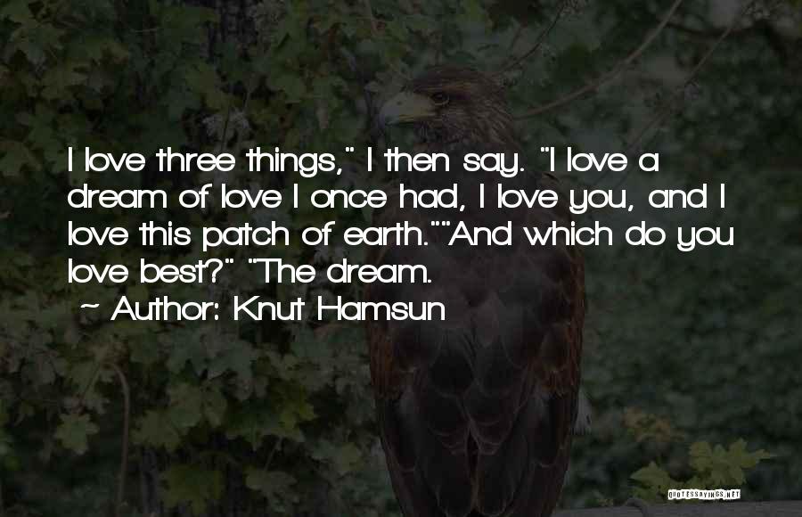 I Had A Dream Love Quotes By Knut Hamsun