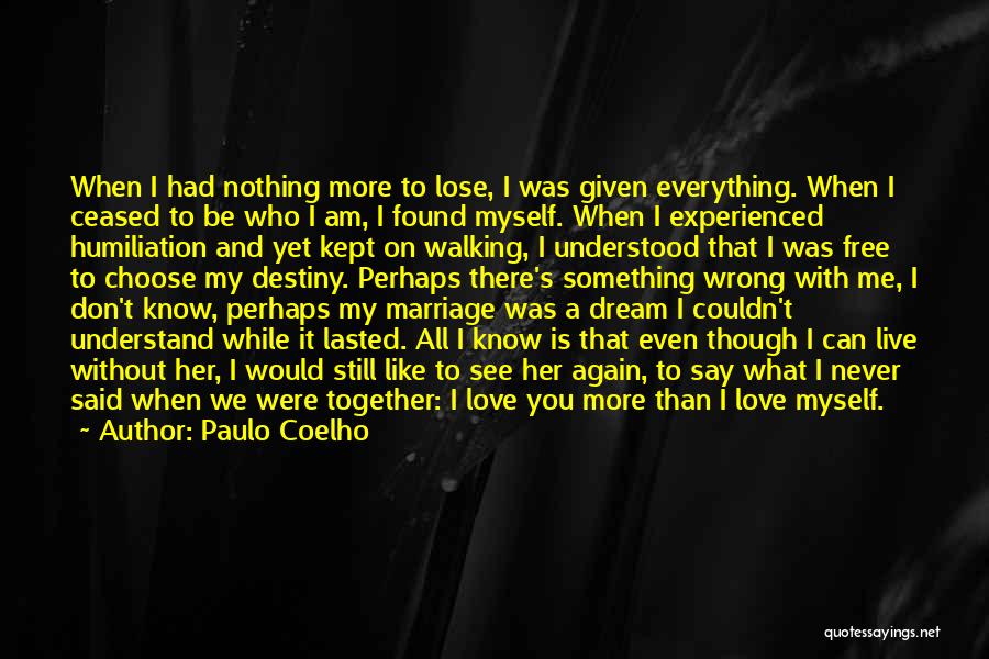 I Had A Dream Love Quotes By Paulo Coelho